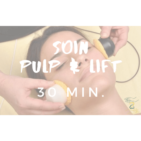 🎁 Soin Pulp & Lift 30 min. 🎁