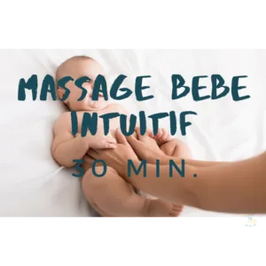 🎁 Massage Bébé Intuitif 30 min. 🎁
