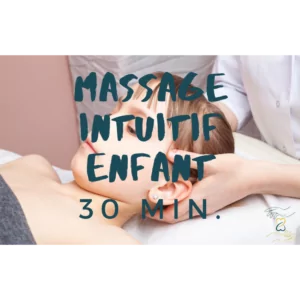 🎁 Massage Enfant Intuitif 30 min. 🎁