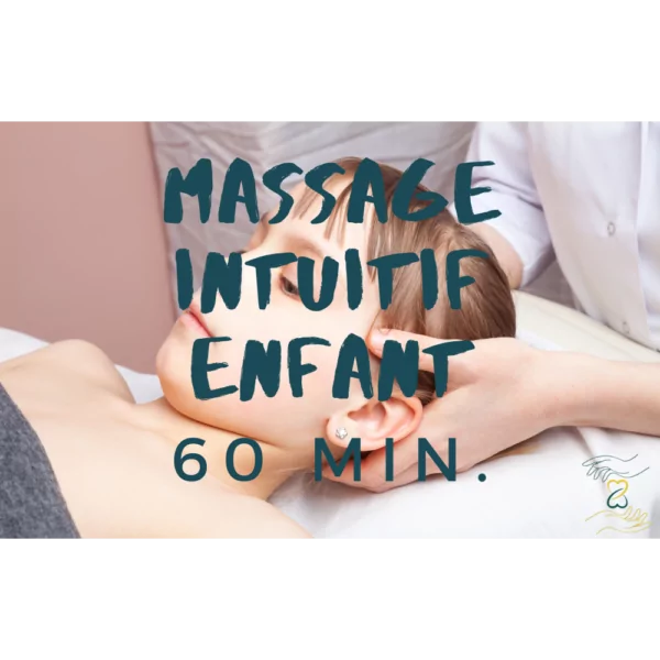 🎁 Massage Enfant Intuitif 60 min. 🎁