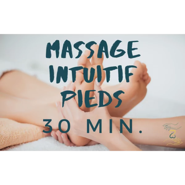 🎁 Massage Pieds Intuitif 30 min. 🎁